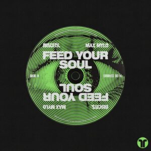 Biscits & Max Mylo - Feed Your Soul