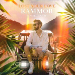 Rammor & Lonely Night - Lost Your Love