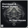 Oomloud & Robin Aristo - In The House