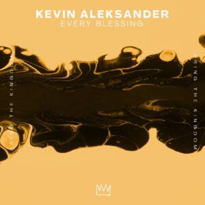 Kevin Aleksander - Every Blessing