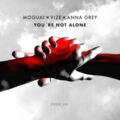 Moguai & VIZE & Anna Grey - You're Not Alone