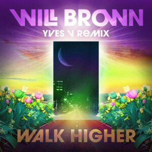 Will Brown - Walk Higher (Yves V Remix)