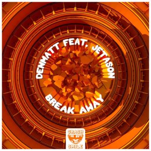 Denmatt - Break Away (feat. Jetason)