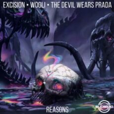 Excision, Wooli & The Devil Wears Prada - Reasons