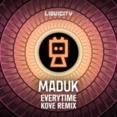 Maduk & Calixte - Everytime (Kove Remix)
