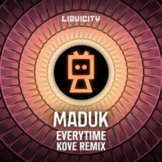 Maduk & Calixte - Everytime (Kove Remix)