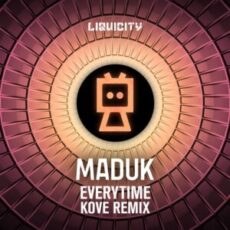 Maduk & Calixte - Everytime (Kove Remix)