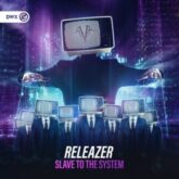 Releazer - Slave To The System
