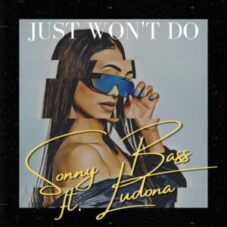 Sonny Bass & Ludona - Just won't do