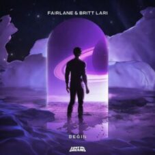 Fairlane & Britt Lari - Begin