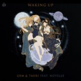 Gem & Tauri - Waking Up (feat. Notelle)