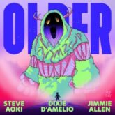 Steve Aoki - Older (feat. Jimmie Allen & Dixie D'Amelio)