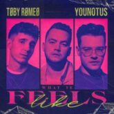 Toby Romeo & YouNotUs - What It Feels Like