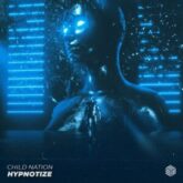 Child Nation - Hypnotize (Extended Mix)