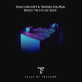 Roan Shenoyy & Thomas Feelman - Bring the House Back