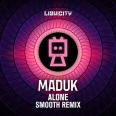 Maduk & Marianna Ray - Alone (Smooth Remix)
