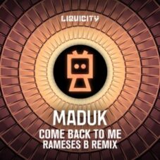 Maduk - Come Back To Me (Rameses B Remix)