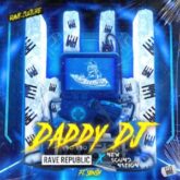 Rave Republic x New Sound Nation - Daddy DJ (Extended Mix)