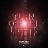 Nicky Romero - Turn Off The Lights (Remixes)