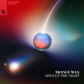 Trance Wax - Open Up The Night (Extended Mix)