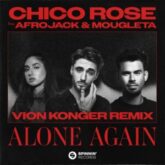 Chico Rose feat. Afrojack & Mougleta - Alone Again (Vion Konger Remix)