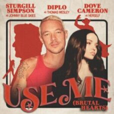 Diplo, Sturgill Simpson & Dove Cameron - Use Me (Brutal Hearts)