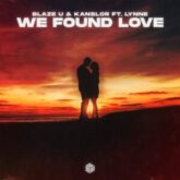 Blaze U & Kanslor Ft. Lynne - We Found Love