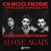 Chico Rose feat. Afrojack & Mougleta - Alone Again (Vion Konger Extended Remix)