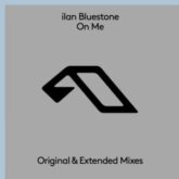 ilan Bluestone - On Me (Extended Mix)