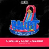 DJ Gollum x DJ Cap x Ca$Hmere - Ballpit 2023