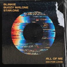 Blinkie, Bugzy Malone & Star.One - All Of Me (Do For Love)