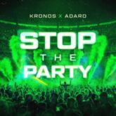 Kronos & Adaro - Stop The Party