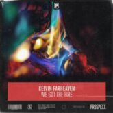 KELVIN FARHEAVEN - We Got The Fire