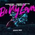 Hypaton x David Guetta feat. La Bouche - Be My Lover (2023 Extended Mix)