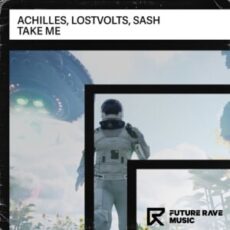 Achilles, LostVolts, SASH - Take Me (Extended Mix)