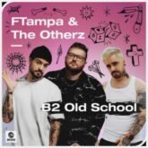 FTampa & The Otherz - B2 The Old School