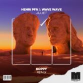 Henri PFR & Wave Wave - Juliet (KOPPY Remix)
