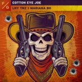 LNY TNZ & Mariana BO - Cotton Eye Joe (Extended Mix)