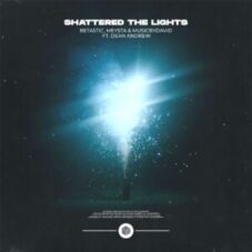 BETASTIC, MEYSTA & MusicByDavid feat. Dean Andrew - Shattered The Lights (Extended Mix)