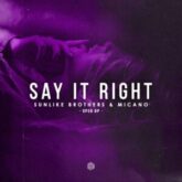 Sunlike Brothers & Micano - Say It Right (Sped Up) (Extended Mix)