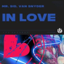 Mr. Sid & Van Snyder - In Love (Extended Mix)