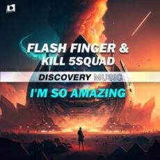 Flash Finger & KILL 5SQUAD - I'm So Amazing (Extended Mix)