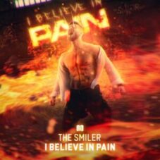 The Smiler - I BELIEVE IN PAIN