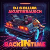 Dj Gollum & Akustikrausch - Back in Time