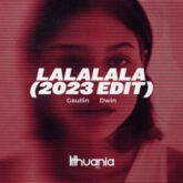 Gaullin & Dwin - LaLaLaLaLa (2023 Edit)