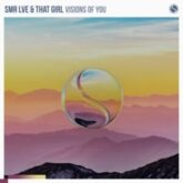 SMR LVE & That Girl - Visions Of You (Extended Mix)