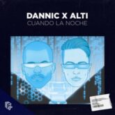 Dannic & ALTI - Cuando La Noche (Extended Mix)