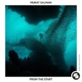 Murat Salman - From the Start (Extended Mix)