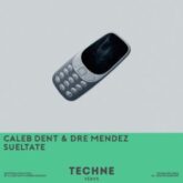 Dre Mendez & Caleb Dent - Sueltate (Extended Mix)