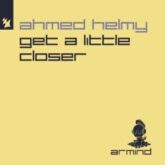 Ahmed Helmy - Get A Little Closer (Extended Mix)